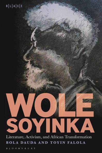 Wole Soyinka: Literature Activism and African Transformation