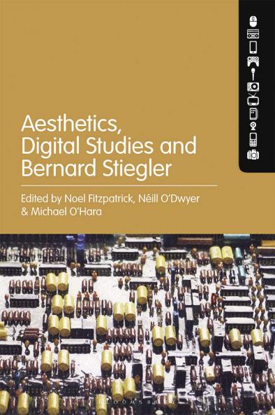 Aesthetics Digital Studies and Bernard Stiegler