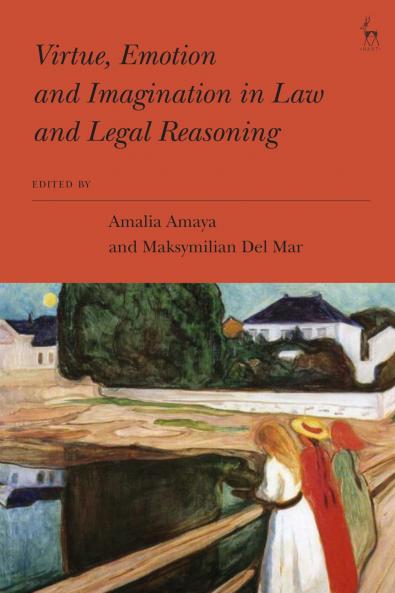 Virtue Emotion and Imagination in Law and Legal Reasoning