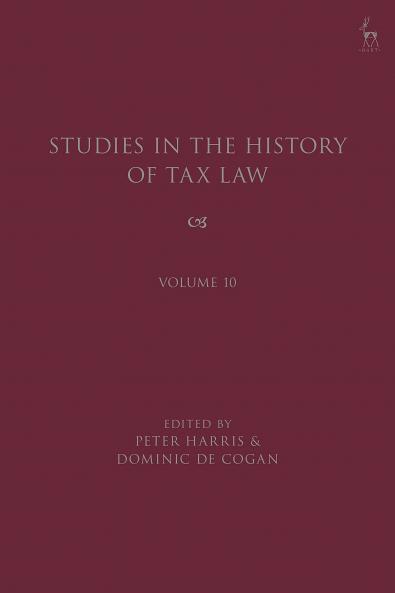 Studies in the History of Tax Law Volume 10