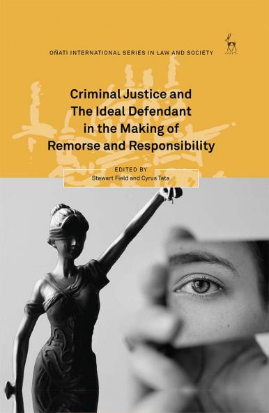 Criminal Justice and the Ideal Defendant in the Making of Remorse and Responsibility