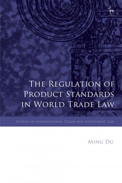 Regulation of Product Standards in World Trade Law
