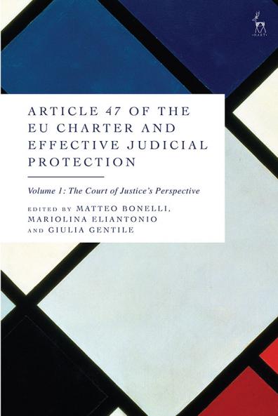 Article 47 of the EU Charter and Effective Judicial Protection Volume 1
