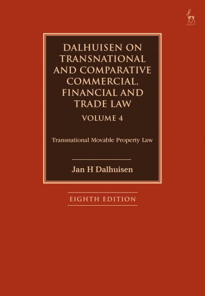Dalhuisen on Transnational and Comparative Commercial Financial and Trade Law Volume 4