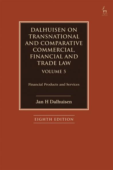 Dalhuisen on Transnational and Comparative Commercial Financial and Trade Law Volume 5