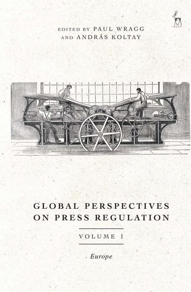Global Perspectives on Press Regulation Volume 1