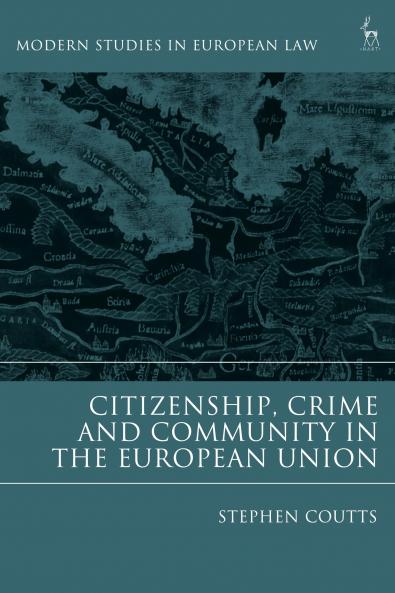 Citizenship Crime and Community in the European Union
