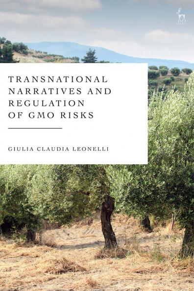 Transnational Narratives and Regulation of GMO Risks