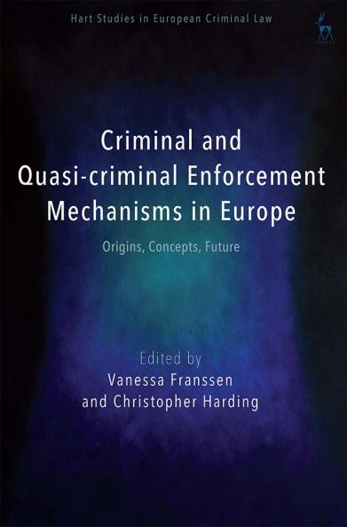 Criminal and Quasi-Criminal Enforcement Mechanisms in Europe