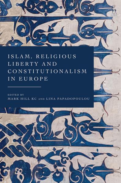 Islam Religious Liberty and Constitutionalism in Europe
