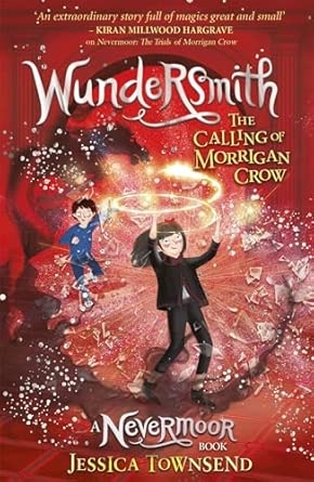 NEVERMOOR: WUNDERSMITH: THE CALLING OF MORRIGAN CROW BOOK 2