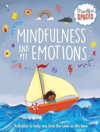 MINDFUL SPACES: MINDFULNESS AND MY EMOTIONS