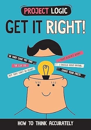 PROJECT LOGIC: GET IT RIGHT!