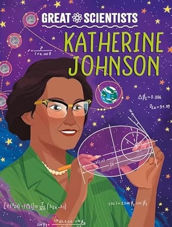 GREAT SCIENTISTS: KATHERINE JOHNSON