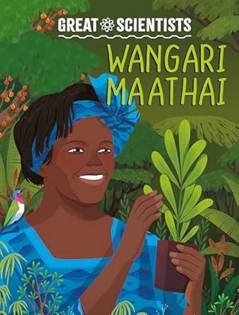 GREAT SCIENTISTS: WANGARI MAATHAI