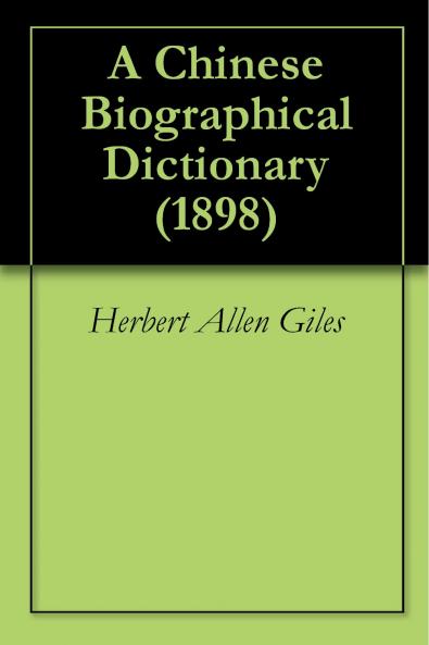 Chinese Biographical Dictionary (Classic Reprint)