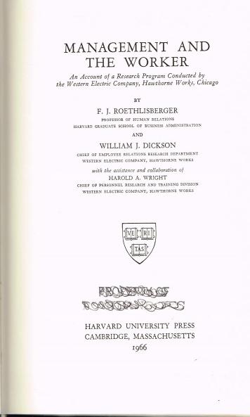 Management and the Worker: An Account of a Research Program Conducted by the Western Electric Company Hawthorne Works Chicago (Classic Reprint)