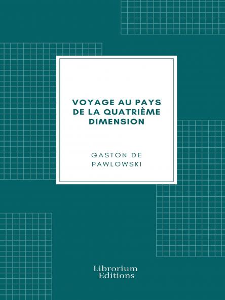Voyage au Pays de la QuatriÃ¨me Dimension (Classic Reprint)