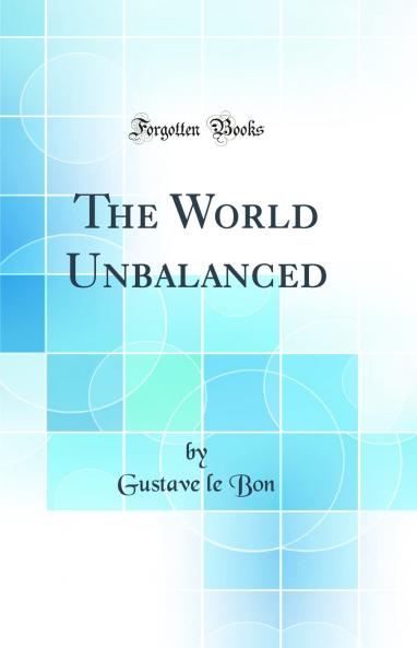 World Unbalanced (Classic Reprint)