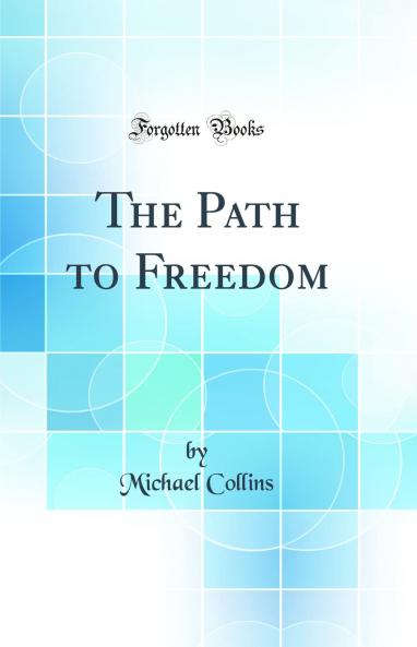 Path to Freedom (Classic Reprint)