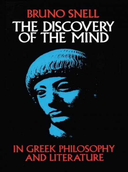 Discovery of the Mind: The Greek Origins of European Thought (Classic Reprint)