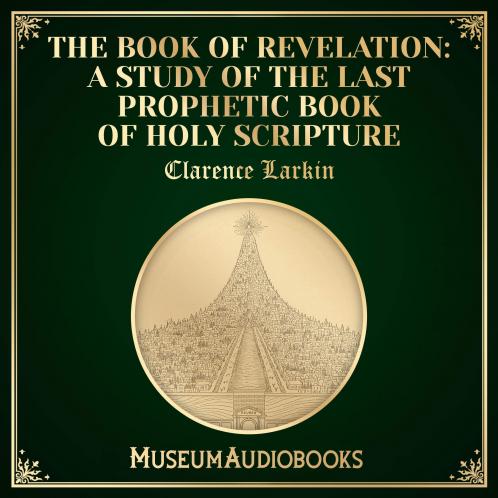 Book of Revelation: A Study of the Last Prophetic Book of Holy Scripture (Classic Reprint)