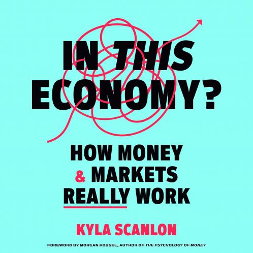 In This Economy?: How Money and Markets Really Work