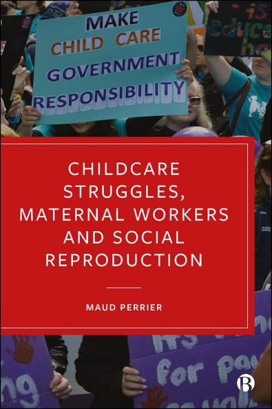 Childcare Struggles Maternal Workers and Social Reproduction