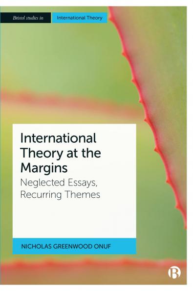 International Theory at the Margins: Neglected Essays Recurring Themes