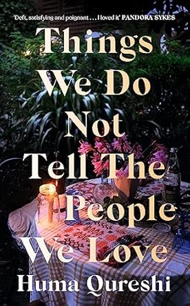 THINGS WE DO NOT TELL THE PEOPLE WE LOVE