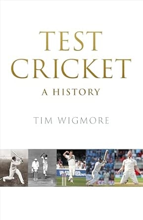 TEST CRICKET: A HISTORY