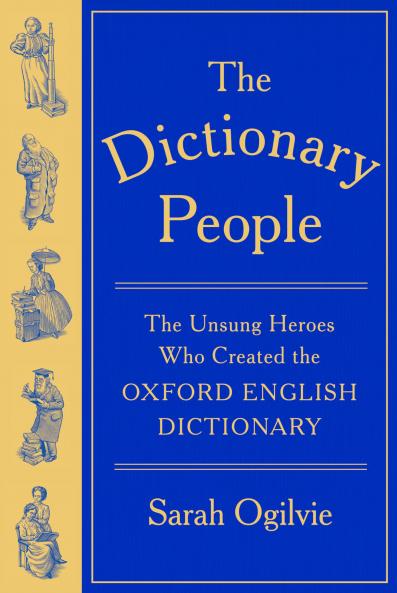 The Dictionary People: The unsung heroes who created the Oxford English Dictionary