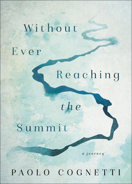 Without Ever Reaching the Summit: A Himalayan Journey