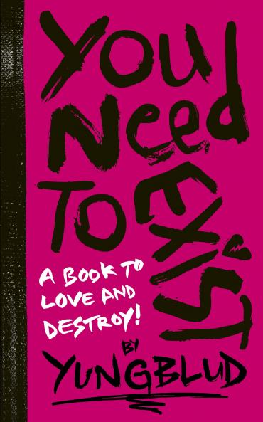 You Need To Exist: a book to love and destroy!