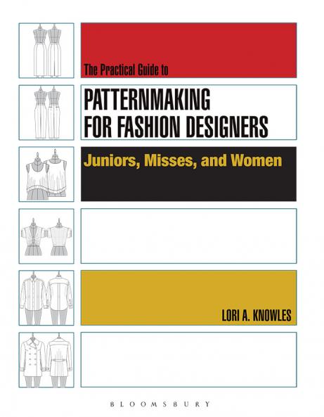 Practical Guide to Patternmaking for Fashion Designers: Juniors Misses and Women