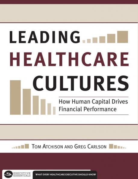Leading Healthcare Cultures: How Human Capital Drives Financial Performance