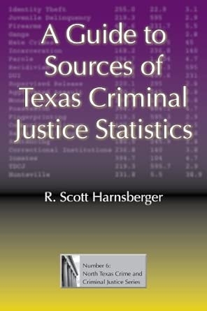 A Guide to Sources of Texas Criminal Justice Statistics