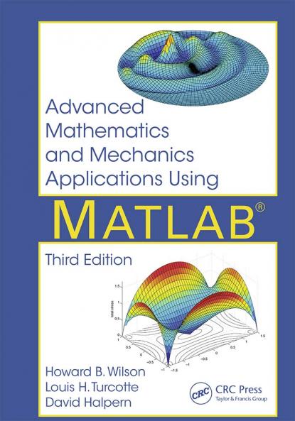 Advanced Mathematics and Mechanics Applications Using MATLAB
