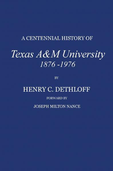 A Centennial History of Texas A&m University 1876-1976