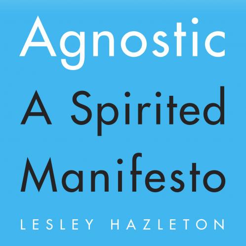 Agnostic: A Spirited Manifesto