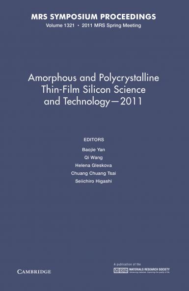 Amorphous and Polycrystalline Thin-Film Silicon Science and Technology â€” 2011