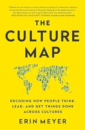 CULTURE MAP : DECODING HOW PEOPLE THINK