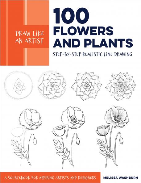 DRAW LIKE AN ARTIST: 100 FLOWERS AND PLANTS