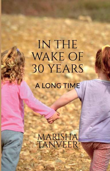 IN THE WAKE OF 30 YEARS