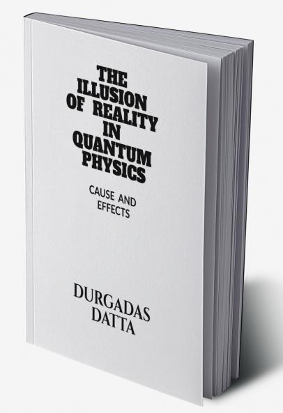 THE  ILLUSION  OF  REALITY  IN  QUANTUM  PHYSICS  .: GOD  DOES  NOT  PLAY  DICE  .