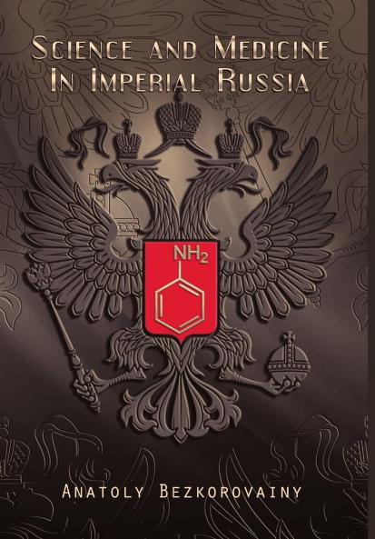 SCIENCE AND MEDICINE IN IMPERIAL RUSSIA