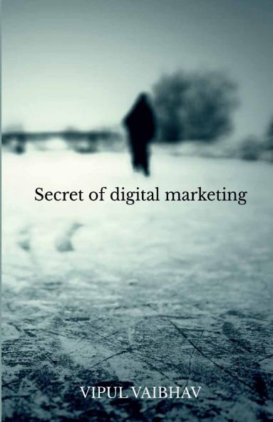 Secret of digital marketing