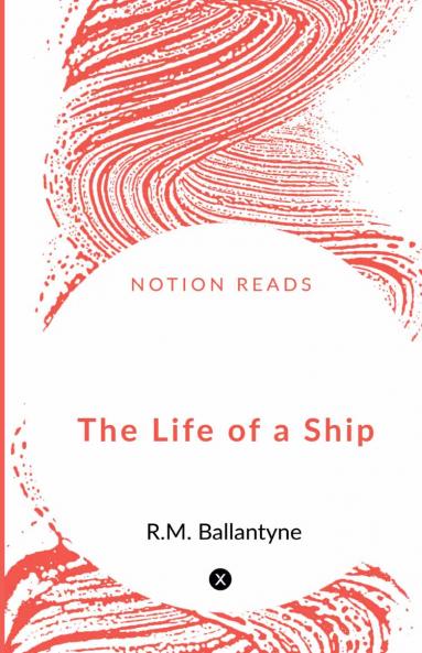 The Life of a Ship