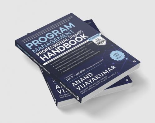 Program Management Professional (PgMP) Handbook: A Comprehensive Study Guide for aspiring PgMP’s and practicing Program Managers designed to help you maximize business benefits through effective a...