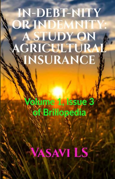 IN-DEBT-NITY OR INDEMNITY: A STUDY ON AGRICULTURAL INSURANCE